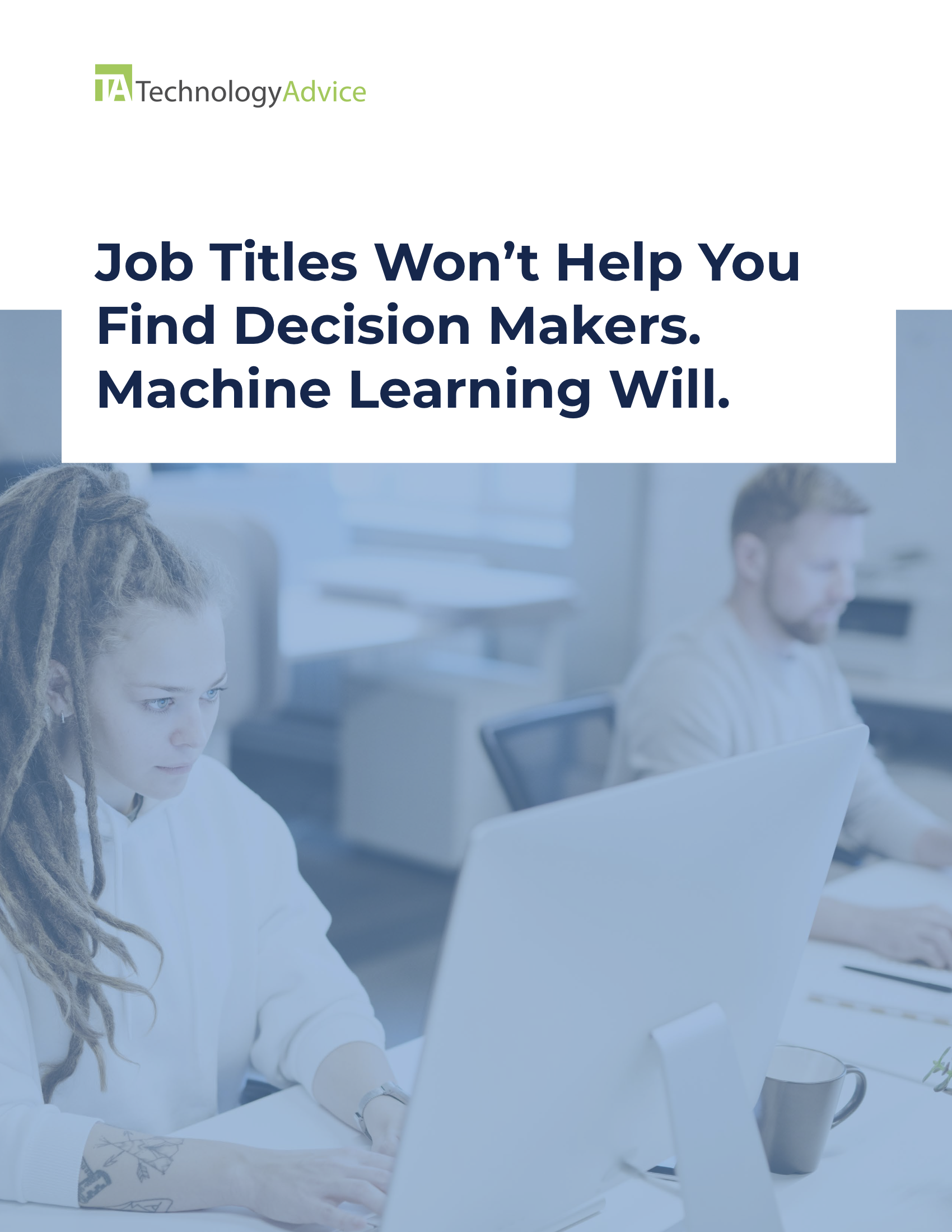 Job Titles Won't Help You Find Decision Makers. Machine Learning Will.